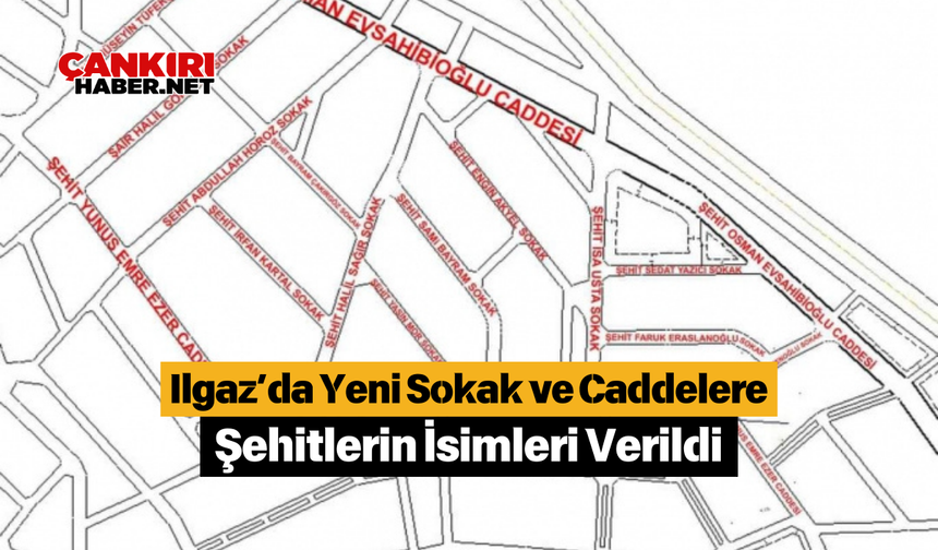 Ilgaz’da Yeni Sokak ve Caddelere Şehitlerin İsimleri Verildi