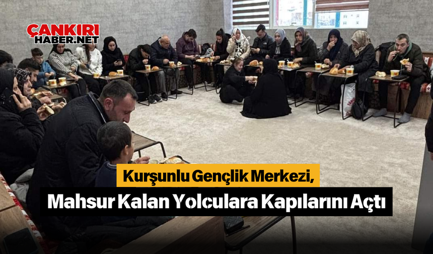 Kurşunlu Gençlik Merkezi, Mahsur Kalan Yolculara Kapılarını Açtı