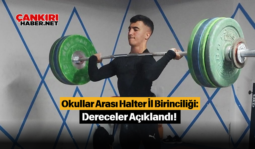 Okullar Arası Halter İl Birinciliği: Dereceler Açıklandı!