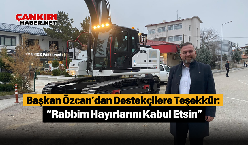 Başkan Özcan’dan Destekçilere Teşekkür: “Rabbim Hayırlarını Kabul Etsin”