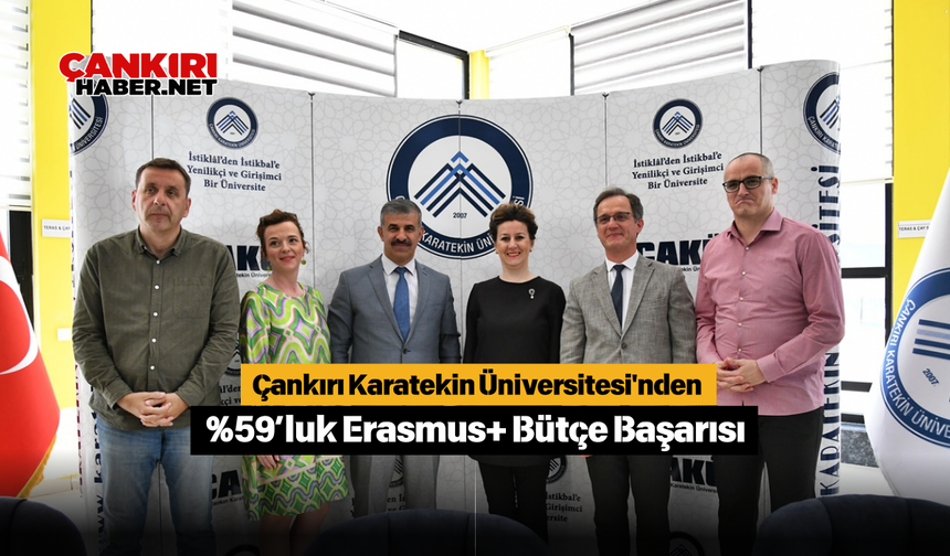 Çankırı Karatekin Üniversitesi'nden %59’luk Erasmus+ Bütçe Başarısı