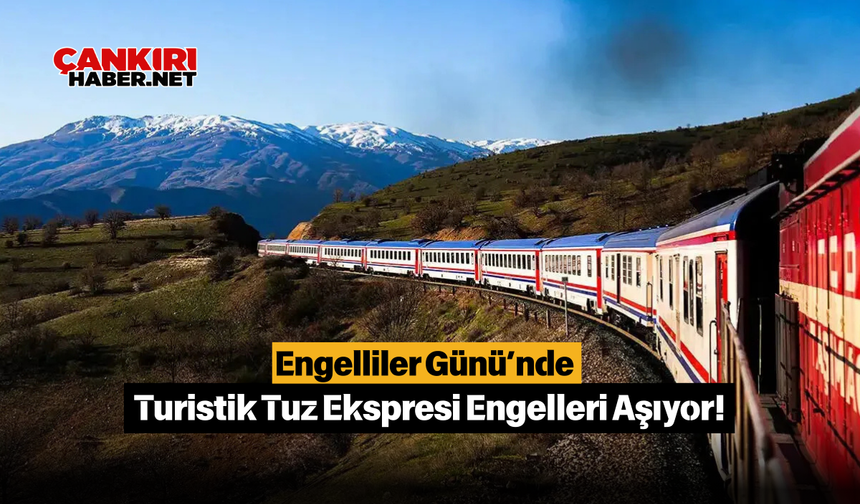 Engelliler Günü’nde Unutulmaz Bir Tren Yolculuğu