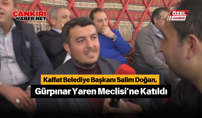 Kalfat Belediye Başkanı Salim Doğan, Gürpınar Yaren Meclisi’ne Katıldı