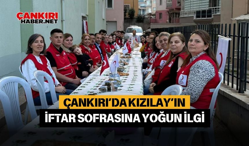 Çankırı’da Kızılay’ın iftar sofrasına yoğun ilgi