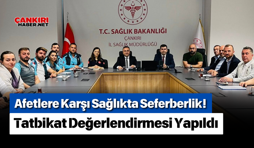 Afetlere Karşı Sağlıkta Seferberlik! Tatbikat Değerlendirmesi Yapıldı