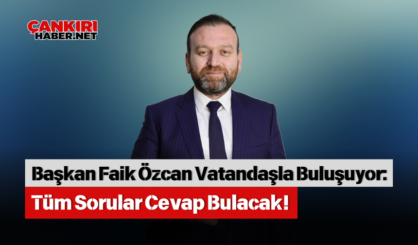 Başkan Faik Özcan Vatandaşla Buluşuyor: Tüm Sorular Cevap Bulacak!