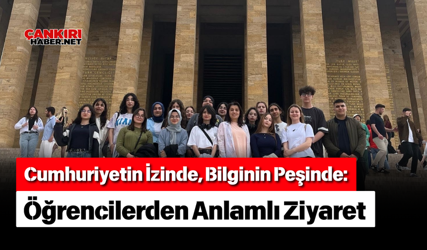 Cumhuriyetin İzinde, Bilginin Peşinde: Öğrencilerden Anlamlı Ziyaret