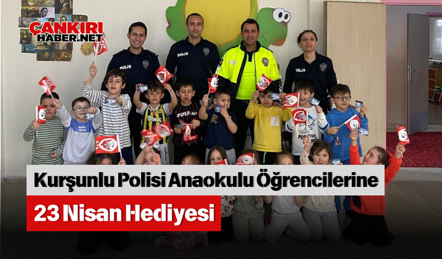 Kurşunlu Polisi Anaokulu Öğrencilerine 23 Nisan Hediyesi