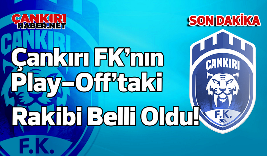 Çankırı FK’nın Play-Off’taki Rakibi Belli Oldu!