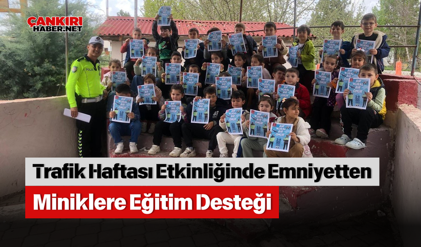 Çerkeş'te Trafik Haftası Etkinliğinde Emniyetten Miniklere Eğitim Desteği