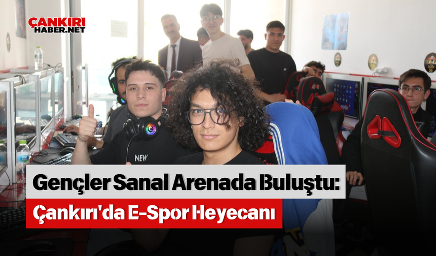 Gençler Sanal Arenada Buluştu: Çankırı'da E-Spor Heyecanı