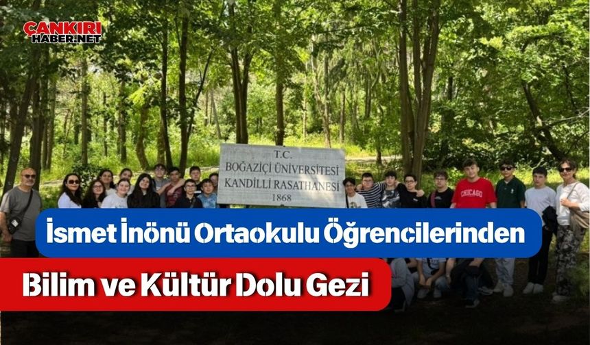 İsmet İnönü Ortaokulu Öğrencilerinden Bilim ve Kültür Dolu Gezi