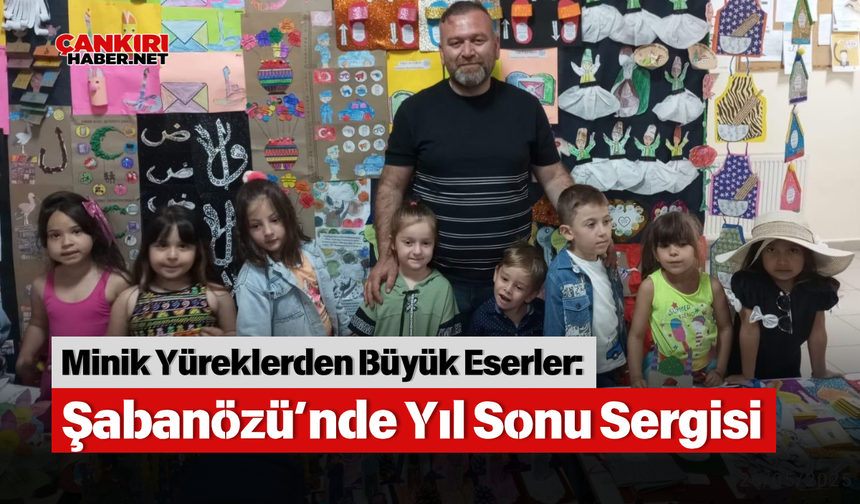 Minik Yüreklerden Büyük Eserler: Şabanözü’nde Yıl Sonu Sergisi