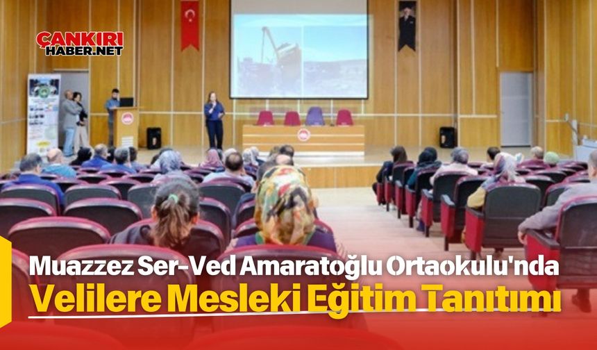 Muazzez Ser-Ved Amaratoğlu Ortaokulu'nda Velilere Mesleki Eğitim Tanıtımı
