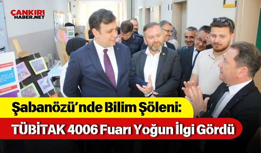 Şabanözü’nde Bilim Şöleni: TÜBİTAK 4006 Fuarı Yoğun İlgi Gördü