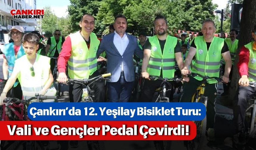 Çankırı’da 12. Yeşilay Bisiklet Turu: Vali ve Gençler Pedal Çevirdi!