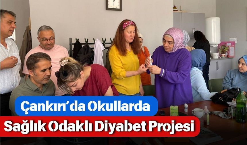 Çankırı’da Okullarda Sağlık Odaklı Diyabet Projesi