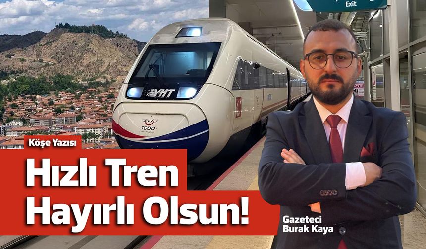 Hızlı Tren Hayırlı Olsun!