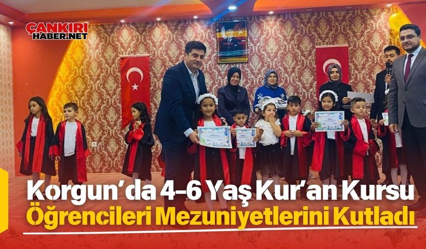 Korgun’da 4-6 Yaş Kur’an Kursu Öğrencileri Mezuniyetlerini Kutladı