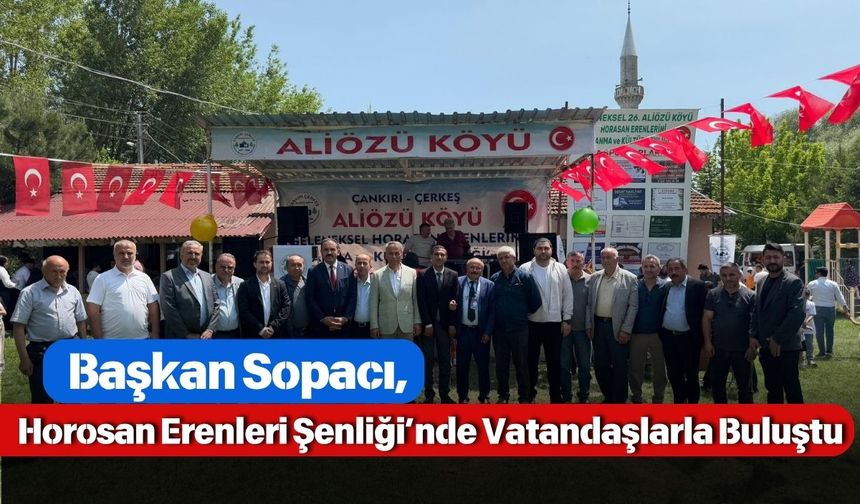 Başkan Sopacı, Horosan Erenleri Şenliği’nde Vatandaşlarla Buluştu