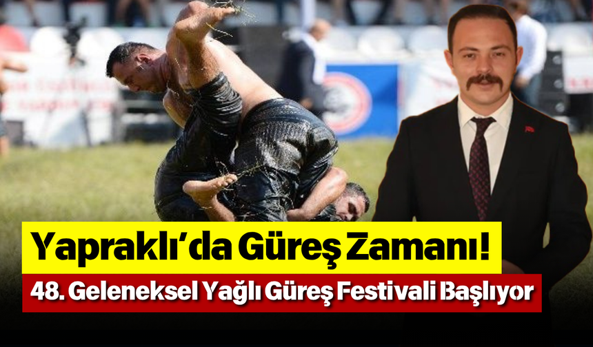 Yapraklı’da Güreş Zamanı! 48. Geleneksel Yağlı Güreş Festivali Başlıyor