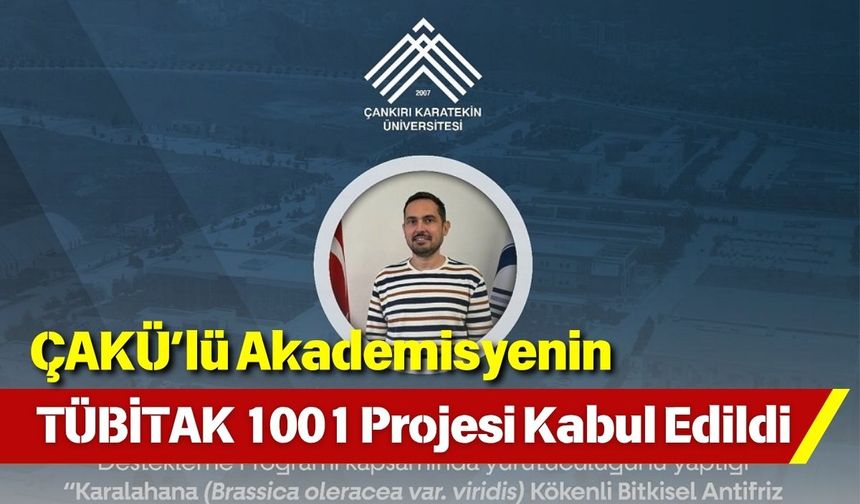 ÇAKÜ’lü Akademisyenin TÜBİTAK 1001 Projesi Kabul Edildi