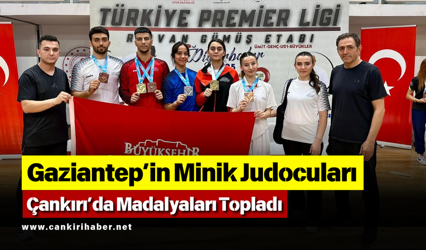 Gaziantep’in Minik Judocuları Çankırı’da Madalyaları Topladı