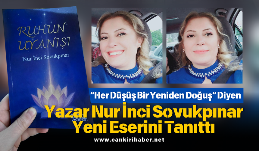 “Her Düşüş Bir Yeniden Doğuş” Diyen Yazar Nur İnci Sovukpınar Yeni Eserini Tanıttı
