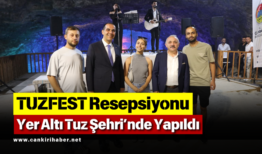 TUZFEST Resepsiyonu Yer Altı Tuz Şehri’nde Yapıldı