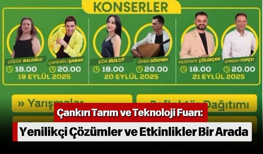 Çankırı Tarım ve Teknoloji Fuarı: Yenilikçi Çözümler ve Etkinlikler Bir Arada