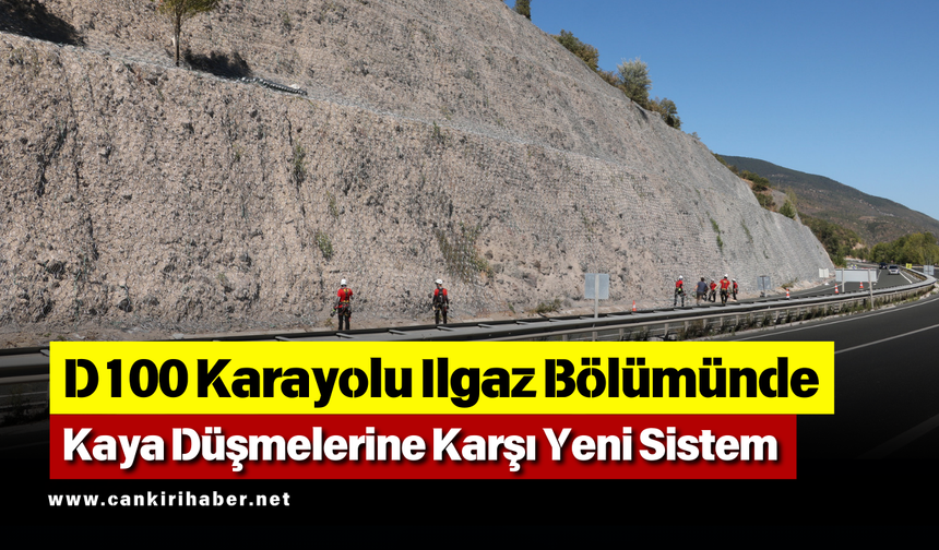D100 Karayolu Ilgaz Bölümünde Kaya Düşmelerine Karşı Yeni Sistem