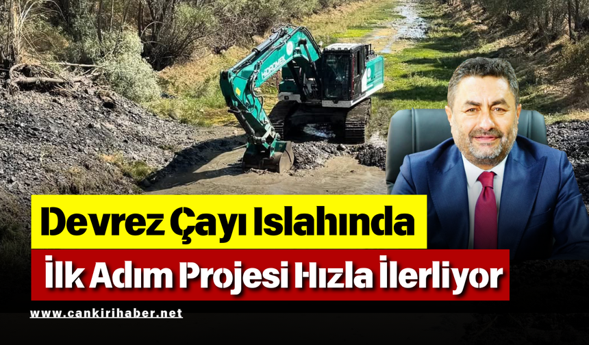 Devrez Çayı Islahında İlk Adım Projesi Hızla İlerliyor