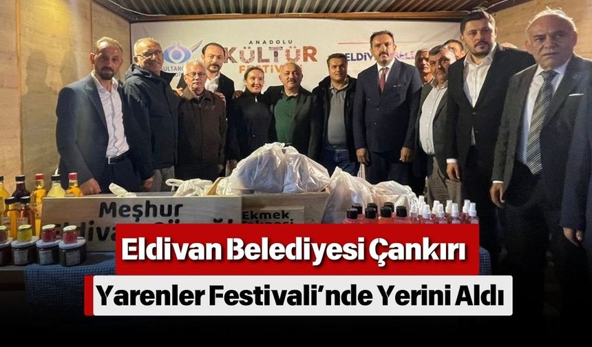 Eldivan Belediyesi Çankırı Yarenler Festivali’nde Yerini Aldı