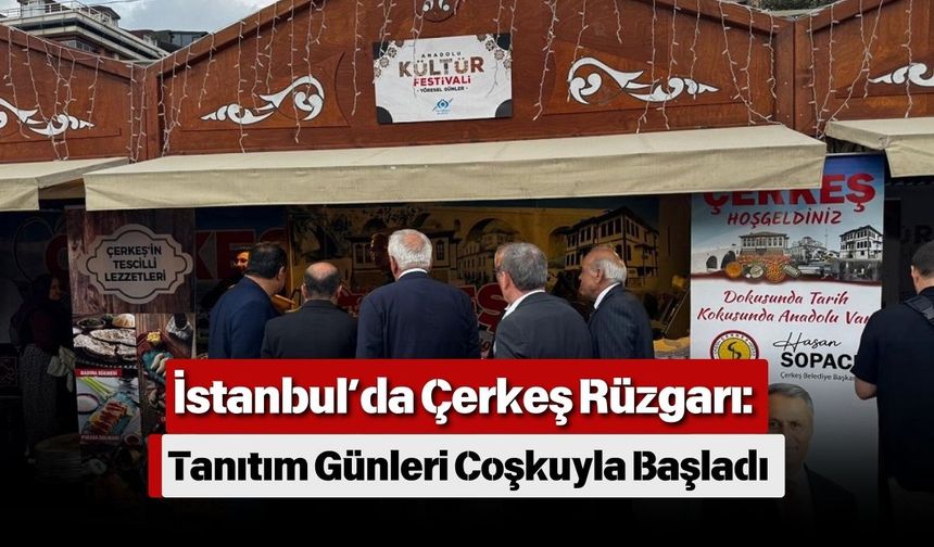 İstanbul’da Çerkeş Rüzgarı: Tanıtım Günleri Coşkuyla Başladı