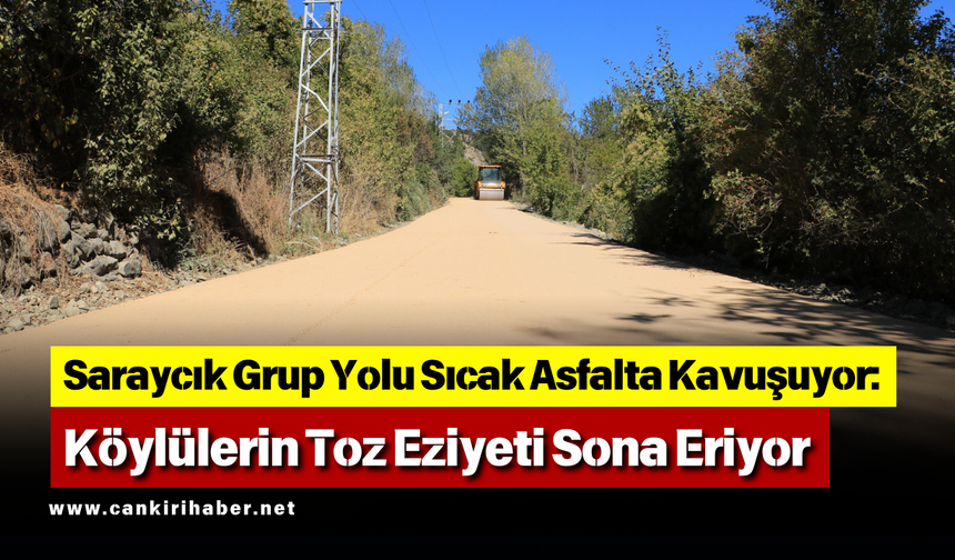 Saraycık Grup Yolu Sıcak Asfalta Kavuşuyor: Köylülerin Toz Eziyeti Sona Eriyor
