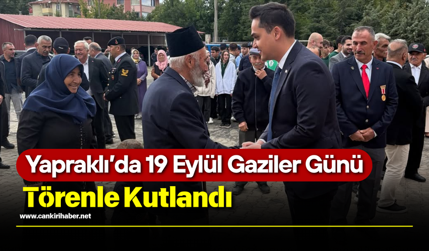 Yapraklı’da 19 Eylül Gaziler Günü Törenle Kutlandı