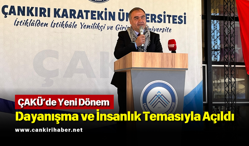 ÇAKÜ’de Yeni Dönem Dayanışma ve İnsanlık Temasıyla Açıldı