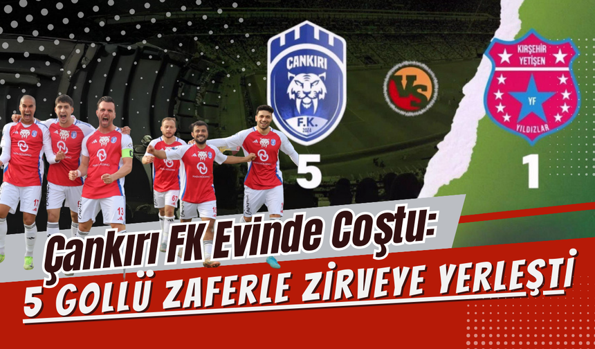 Çankırı FK Evinde Coştu: 5 Gollü Zaferle Zirveye Yerleşti