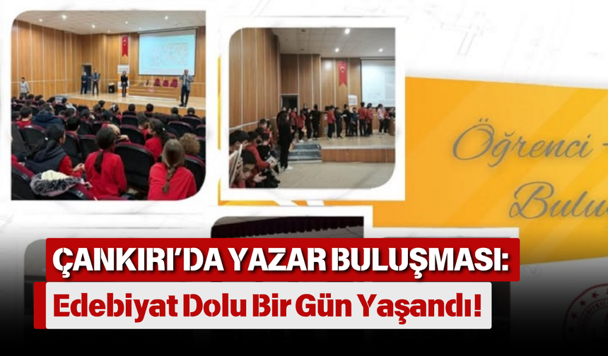 Çankırı’da Yazar Buluşması: Edebiyat Dolu Bir Gün Yaşandı!