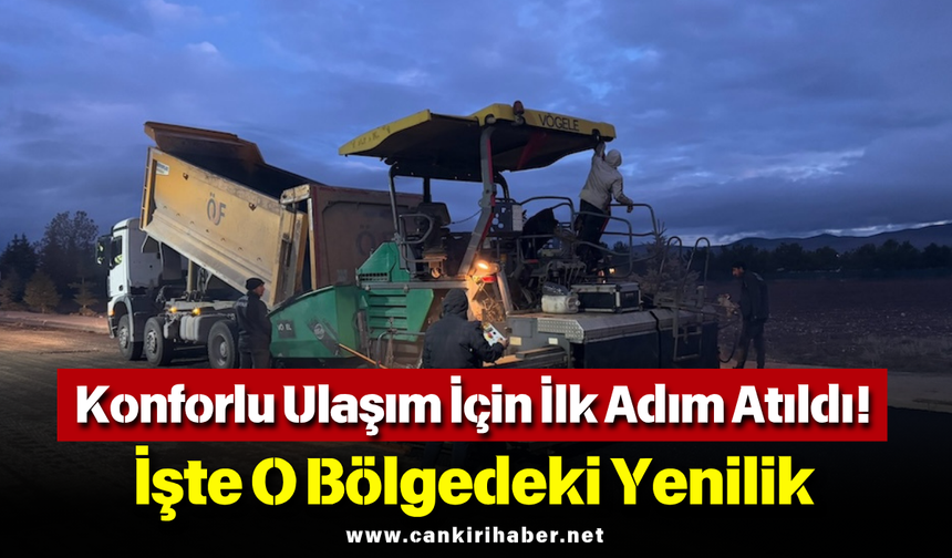 Konforlu Ulaşım İçin İlk Adım Atıldı! İşte O Bölgedeki Yenilik