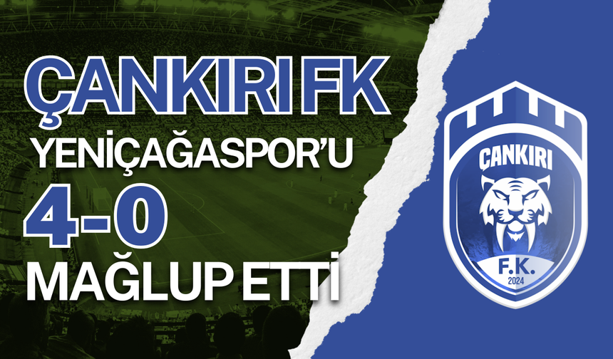 Çankırı FK Yeniçağaspor’u 4-0 Mağlup Etti!
