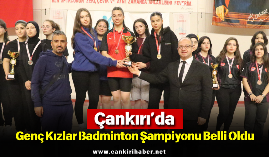 Çankırı’da Genç Kızlar Badminton Şampiyonu Belli Oldu