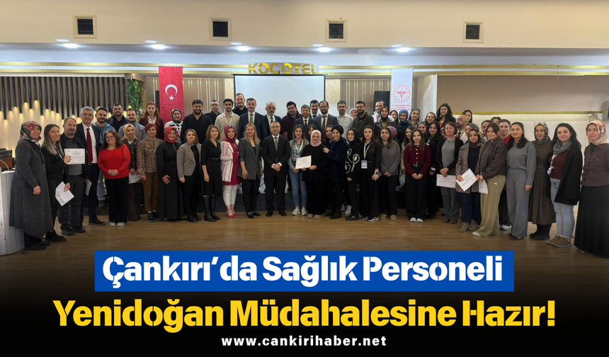 Çankırı’da Sağlık Personeli Yenidoğan Müdahalesine Hazır!