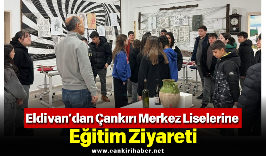 Eldivan’dan Çankırı Merkez Liselerine Eğitim Ziyareti