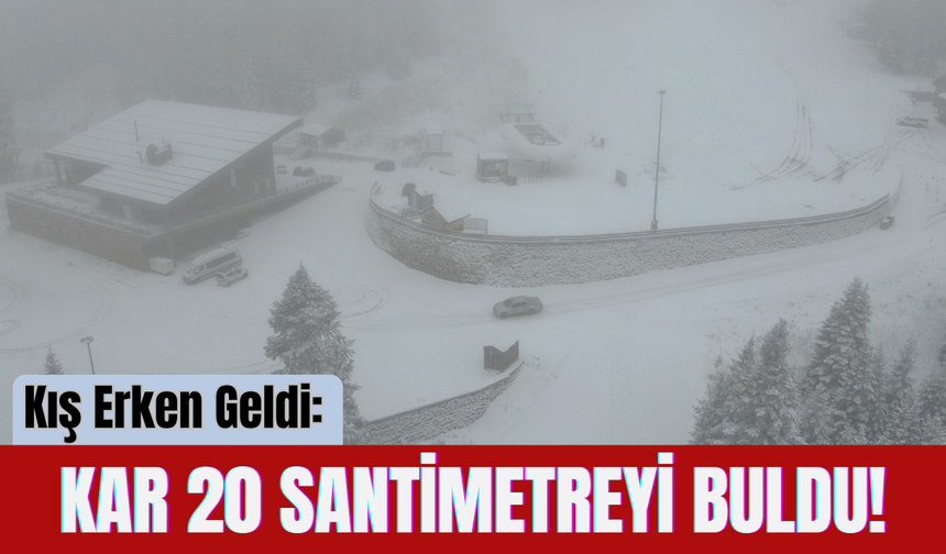 Kış Erken Geldi: Kar 20 Santimetreyi Buldu!