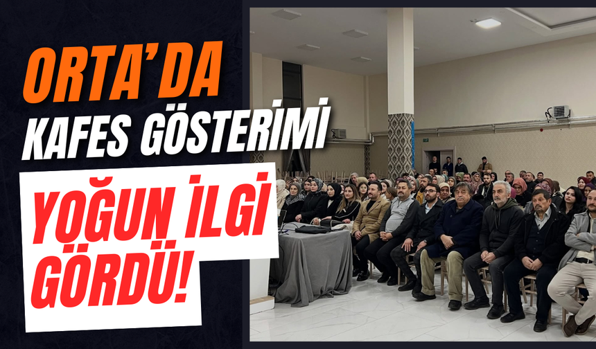 Orta’da Kafes Gösterimi Yoğun İlgi Gördü!