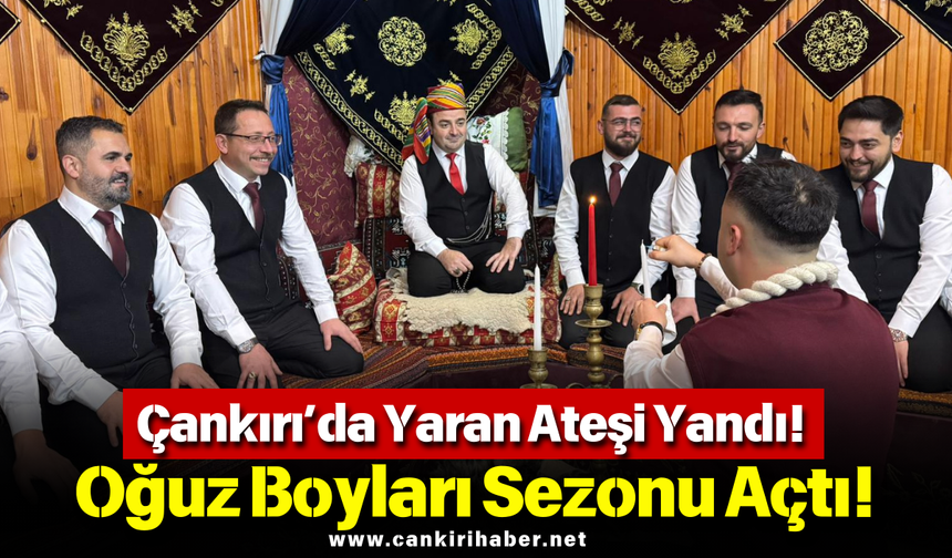 Çankırı’da Yaran Ateşi Yandı! Oğuz Boyları Sezonu Açtı!