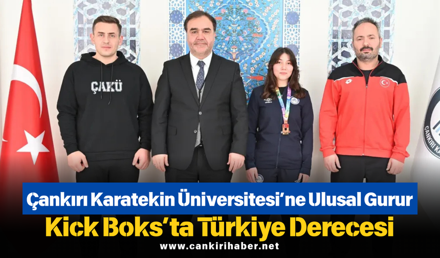 Çankırı Karatekin Üniversitesi’ne Ulusal Gurur: Kick Boks’ta Türkiye Derecesi