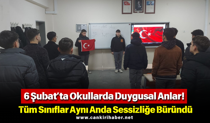 6 Şubat’ta Okullarda Duygusal Anlar! Tüm Sınıflar Aynı Anda Sessizliğe Büründü