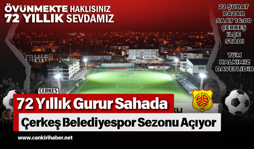 72 Yıllık Gurur Sahada: Çerkeş Belediyespor Sezonu Açıyor